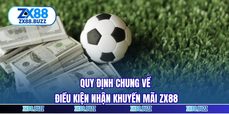 Quy định chung về điều kiện nhận khuyến mãi ZX88