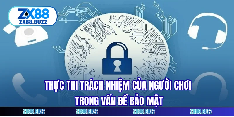 Thực thi trách nhiệm của người chơi trong vấn đề bảo mật