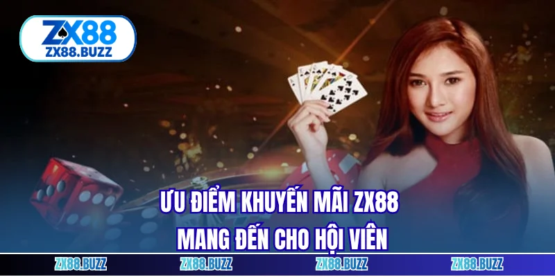 Ưu điểm khuyến mãi ZX88 mang đến cho hội viên